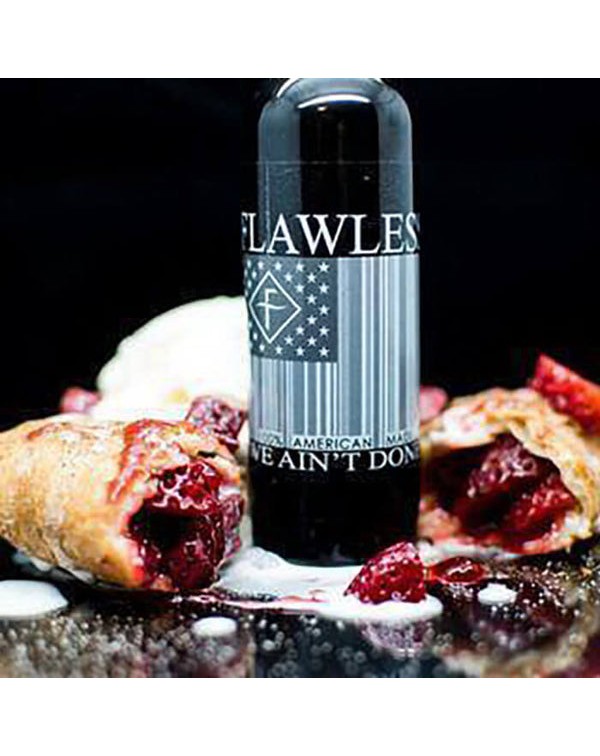 We Ain't Done Yet by Flawless eJuice